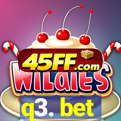 q3. bet